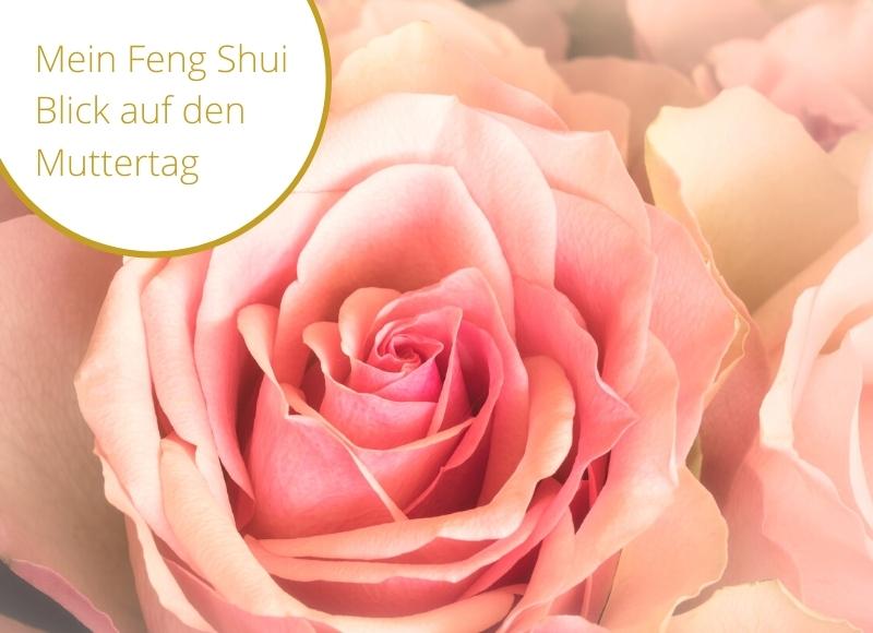 Mein Feng Shui Blick auf den Muttertag