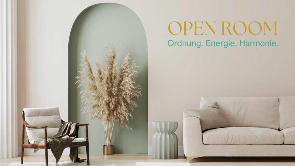 OPEN ROOM - Ordnung Energie Harmonie